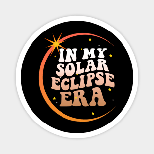 In My Solar Eclipse Era Total Solar Eclipse 2024 Gradiant Magnet